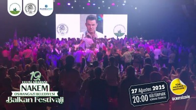 19.⁠ ⁠Uluslararası NAKEM Osmangazi Belediyesi Balkan Festivali başlıyor