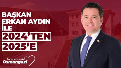 Başkan Erkan Aydın ile 2024'ten 2025'e