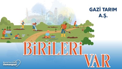 Birileri Var I Gazi Tarım A.Ş.
