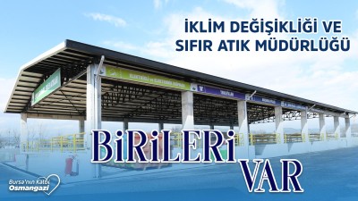 Birileri Var | Osmangazi Belediyesi İklim Değişikliği ve Sıfır Atık Müdürlüğü