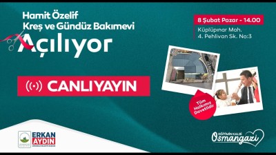 HAMİT ÖZELİF KREŞ VE GÜNDÜZ BAKIMEVİ AÇILIŞI