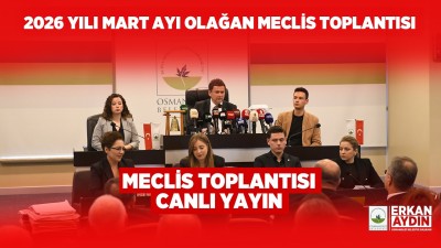OSMANGAZİ BELEDİYESİ NİSAN AYI OLAĞAN MECLİS TOPLANTISI