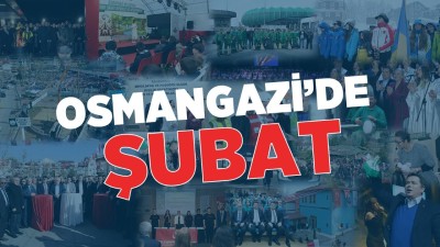 Osmangazi'de Şubat