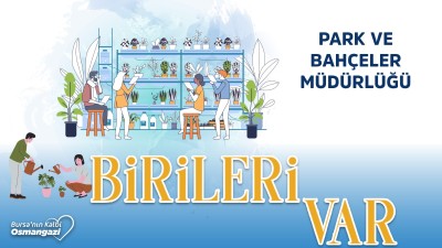 Birileri Var | Park ve Bahçeler Müdürlüğü